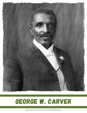 George Carver: God's Plant Doctor - Kids Enjoying Jesus